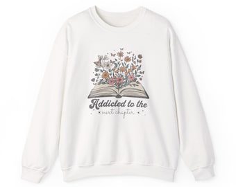 Addicted to the Next Chapter Crewneck Sweatshirt: Cozy Book Lover Pullover