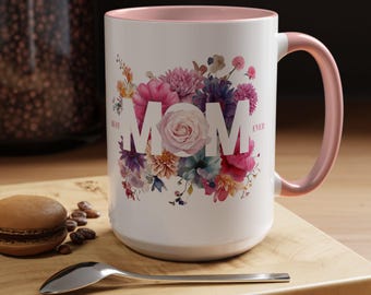 Mother's Day Accent Coffee Mug, Best Mom Ever Gift, Mother's Day Coffee Mug, Floral Ceramic Mug, Mother's Day Gift, Gift for Mom