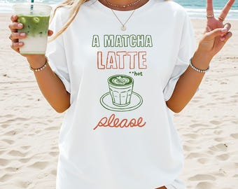 A Matcha Latte Please Tee and Sweatshirt | Cute Matcha Lover Graphic Shirt