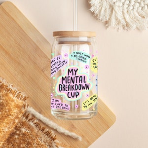 My Mental Breakdown Glass Cup, Libbey Beer Glass Can Cup, Iced Coffee Can Glass, Meantal Health cup,Mental Health Awareness,Affirmations Cup