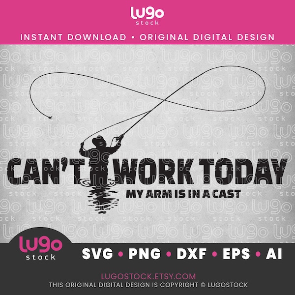 Can't Work Today My Arm Is In a Cast SVG | Fly Fishing Svg | Fishing Silhouette | DIGITAL DOWNLOAD | svg, png, dxf, eps, ai | Cricut svg