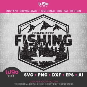 Fishing Svg | I&#39;d Rather Be Fishing Logo | Trout Fishing Silhouette | INSTANT DIGITAL DOWNLOAD | svg, png, dxf, eps, ai | Cricut svg
