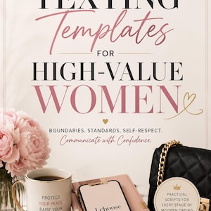 May include: Image featuring a mug with text, a smartphone, a notebook, and a black purse. The mug says "PROTECT YOUR PEACE, RAISE YOUR STANDARDS." The phone displays "I choose me." Text on the image reads "TEXTING Templates for HIGH-VALUE WOMEN."