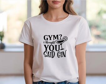 Gym? I Thought You Said Gin! White Ladies T-Shirt