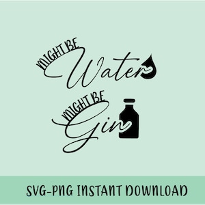 Misschien water, misschien gin! SVG-png-bestand: direct downloaden