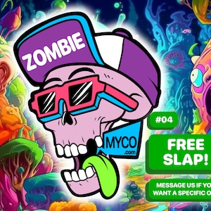 May include: A cartoon skull wearing a purple and blue baseball cap with the word "ZOMBIE" on it, sunglasses, and a blue bandana with the text "MYCO.com". The skull is sticking out its green tongue. The background is a colorful psychedelic landscape with mushrooms and other organic shapes. The text "#04 FREE SLAP! MESSAGE US IF YOU WANT A SPECIFIC ONE" is also visible.