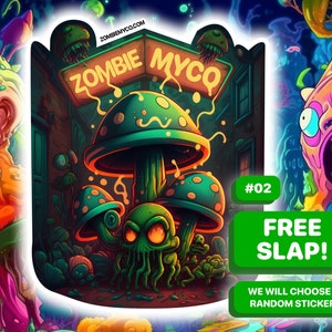 May include: A sticker featuring a psychedelic illustration of a mushroom forest with a sign that reads "Zombie Myco". The sticker is green, purple, and orange with a black outline. The text "Free Slap!" is written in green on a white background. The text "We will choose 1 random sticker" is written in black on a white background.