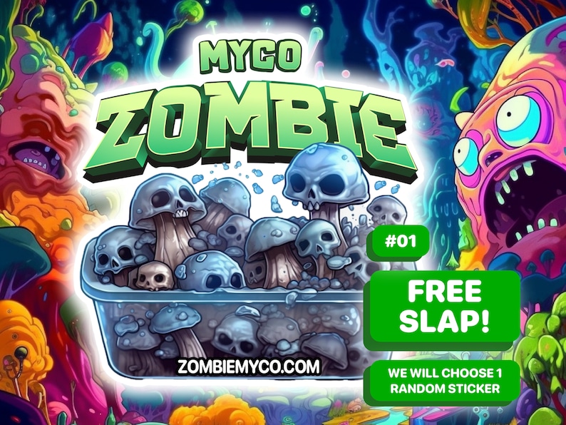 May include: A green and white sticker with the text "MYCO ZOMBIE #01 FREE SLAP!" and the website "ZOMBIEMYCO.COM". The sticker features a cartoon image of a container filled with blue and white mushrooms with skulls on top.
