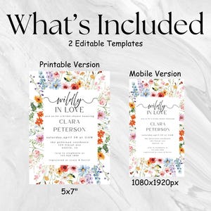 May include: Two editable invitation templates featuring a colorful watercolor wildflower border. The printable version is 5x7 inches and the mobile version is 1080x1920px. Both display the text "wildly IN LOVE" and placeholder event details.