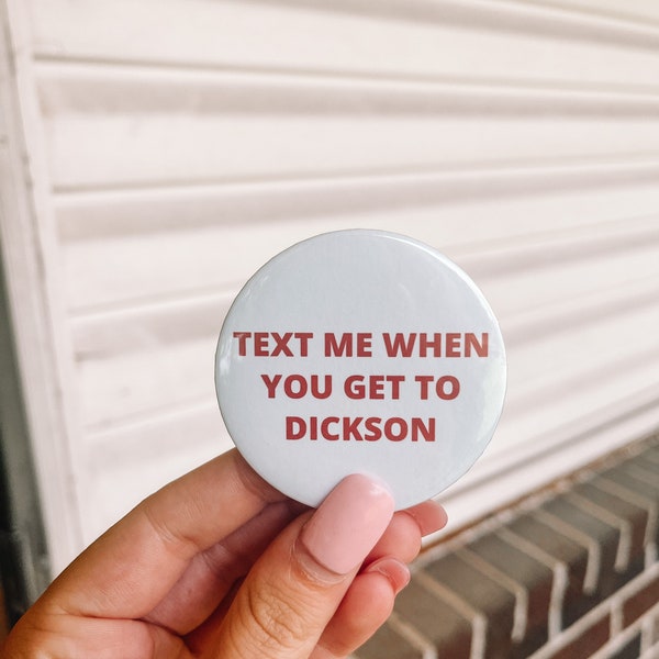 Text Me When You Get To Dickson Button,Arkansas Razorbacks Game Day Button, Number One Fan, Trendy Football Game Pin, University of Arkansas