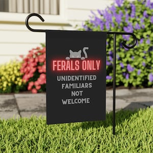 FERALS ONLY Garden & House Banner | Cat Gifts | Cat Lover | Cat Garden | Feral Cat | Witch Garden | Pole NOT Included