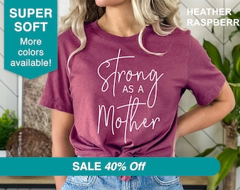 Strong as a Mother Shirt, Comfy Mom Tee, Mother's Day Gift