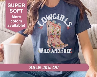 Cowgirl Boots Graphic Tee, Wild and Free Country Shirt