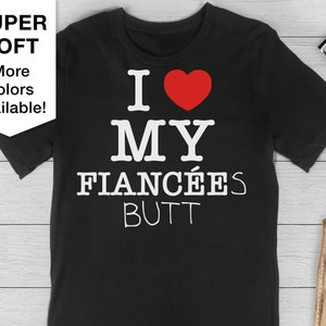 Gift For Fiance T Shirt I Love My Fiancee Funny Tee Gift For Fiance T Shirt I Love My Fiancee Funny Tee