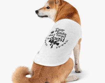 Christmas Pet Tank Top - Santa Don't Forget About The Dog - Fun Pet Shirt - 3 Colors - Pet Clothes