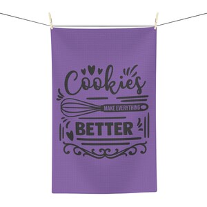 Cookies Make Everything Better Soft Tea Towel - Purple - Christmas gift - Kitchen Gift