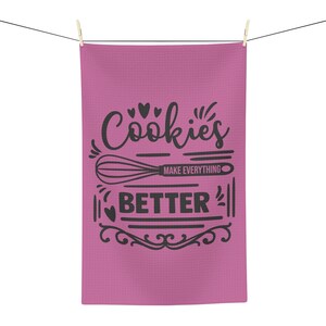 Cookies Make Everything Better Soft Tea Towel - Light Pink - Christmas gift - Kitchen Gift