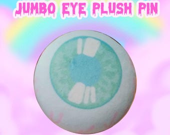 Jumbo Eyeball Plush Pins!