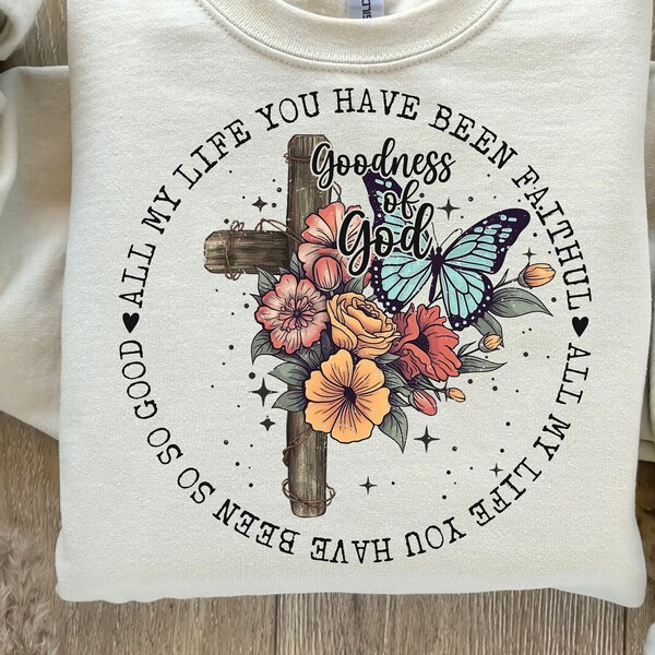 Goodness of God  Png, Butterfly Png, Boho Christian Png, All my life you have been faithful Png, Bible Verse Png, Religious Shirt Png