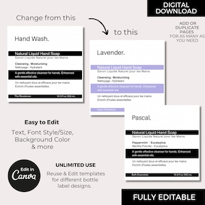 May include: A digital download template for creating a liquid hand soap label. The template is customizable with text, font style, size, and background color. The template includes three example labels: Hand Wash, Lavender, and Pascal. Each label features a different scent and design. The template is fully editable and can be reused for different bottle label designs.