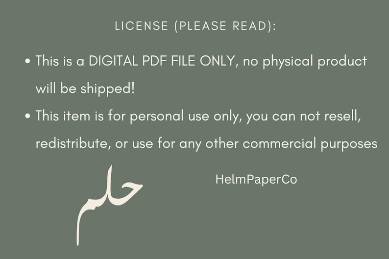 May include: A digital download license agreement for a PDF file. The text states that the item is for personal use only and cannot be resold, redistributed, or used for commercial purposes. The text also states that no physical product will be shipped. The text is in white on a green background. The text "HelmPaperCo" is at the bottom of the image.