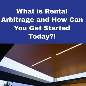 May include: An image with the text "What is Rental Arbitrage and How Can You Get Started Today?!" against a blue background. The image shows a modern home with a pool and a view of a lake.