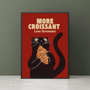 Funny Black Cat Croissant Poster - More croissant Less Stressant Wall Art