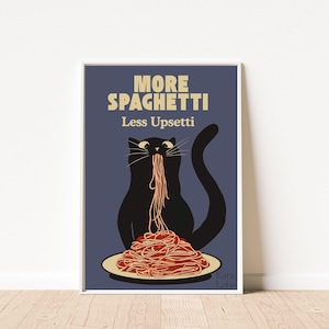 May include: A rectangular wall art print featuring a black cat on a dark blue background eating a plate of red spaghetti. The text at the top reads MORE SPAGHETTI Less Upsetti in cream-colored letters. The bottom right corner contains the text Kora Lobs.