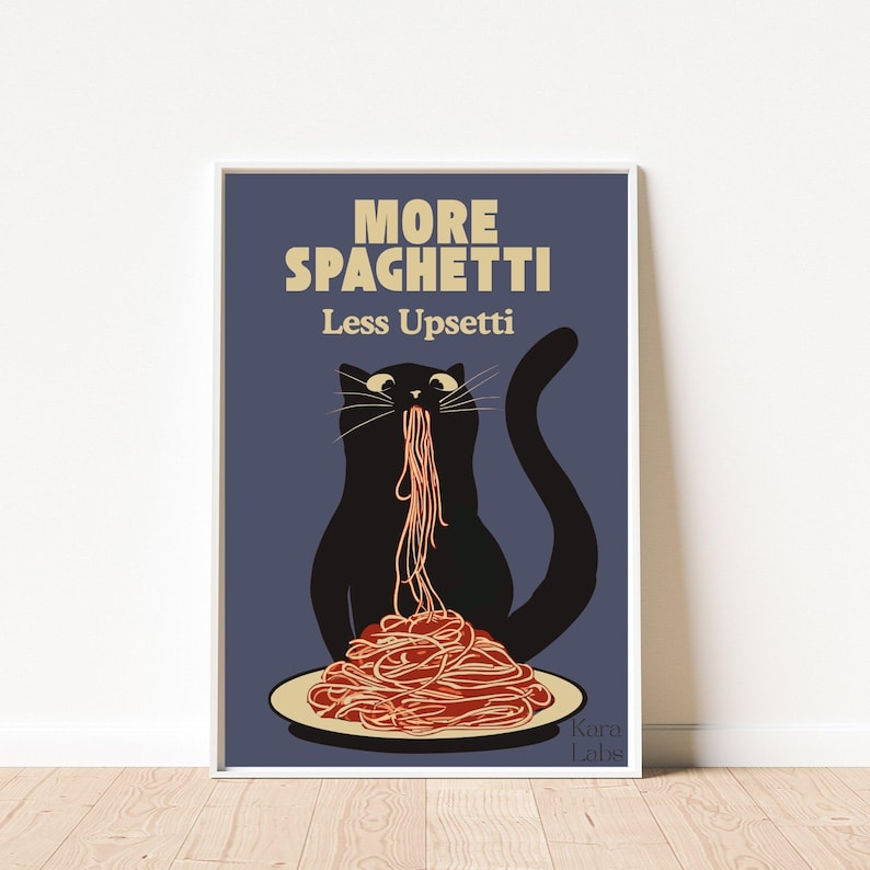 May include: A rectangular wall art print featuring a black cat on a dark blue background eating a plate of red spaghetti. The text at the top reads MORE SPAGHETTI Less Upsetti in cream-colored letters. The bottom right corner contains the text Kora Lobs.