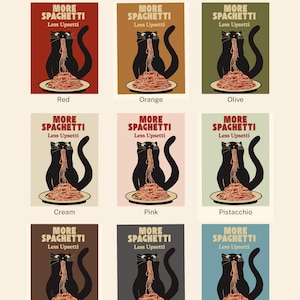 May include: A grid of nine posters displaying a black cat eating spaghetti from a plate. Each poster features the text MORE SPAGHETTI Less Upsetti in different background colors including red, orange, olive, cream, pink, pistachio, chocolate, charcoal grey, and teal.