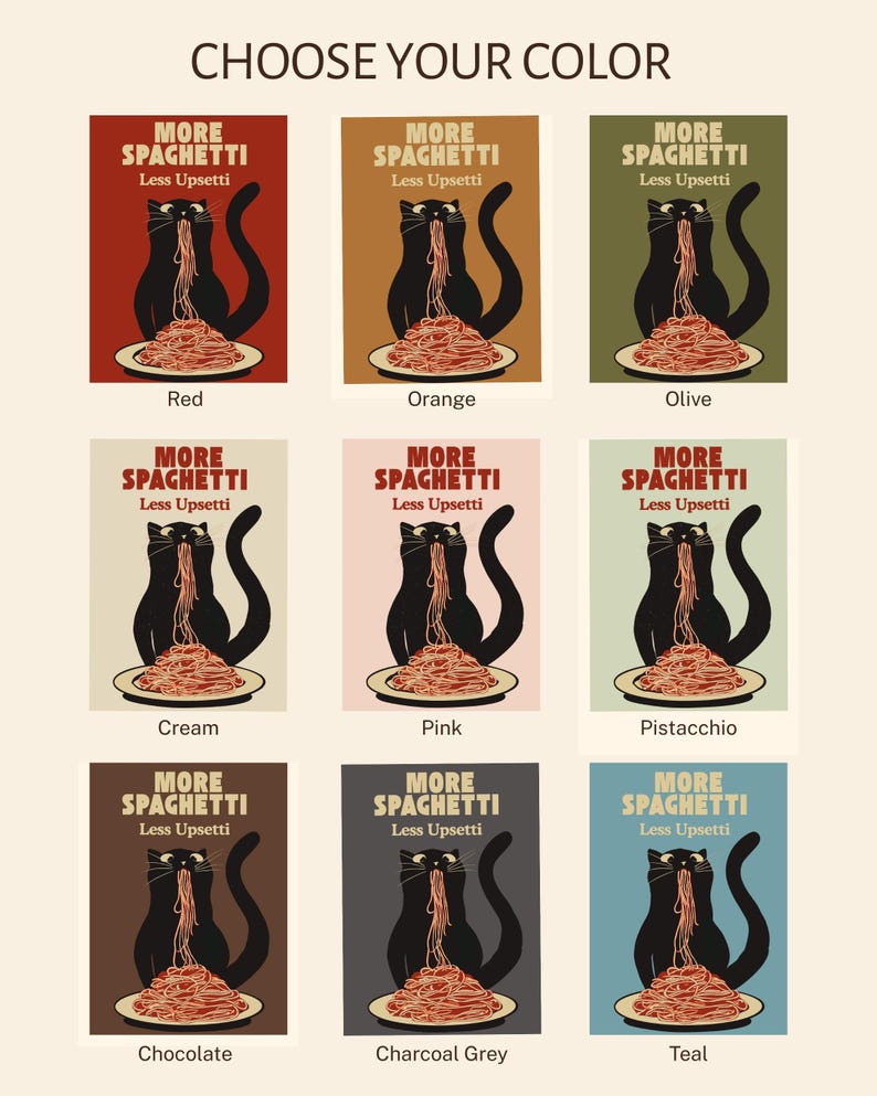 May include: A grid of nine posters displaying a black cat eating spaghetti from a plate. Each poster features the text MORE SPAGHETTI Less Upsetti in different background colors including red, orange, olive, cream, pink, pistachio, chocolate, charcoal grey, and teal.