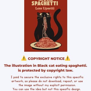 May include: A rectangular graphic illustration on a dark red background featuring a black cat eating a plate of spaghetti. The text at the top reads MORE SPAGHETTI Less Upsetti in white and beige lettering. The cat is centered, facing forward.