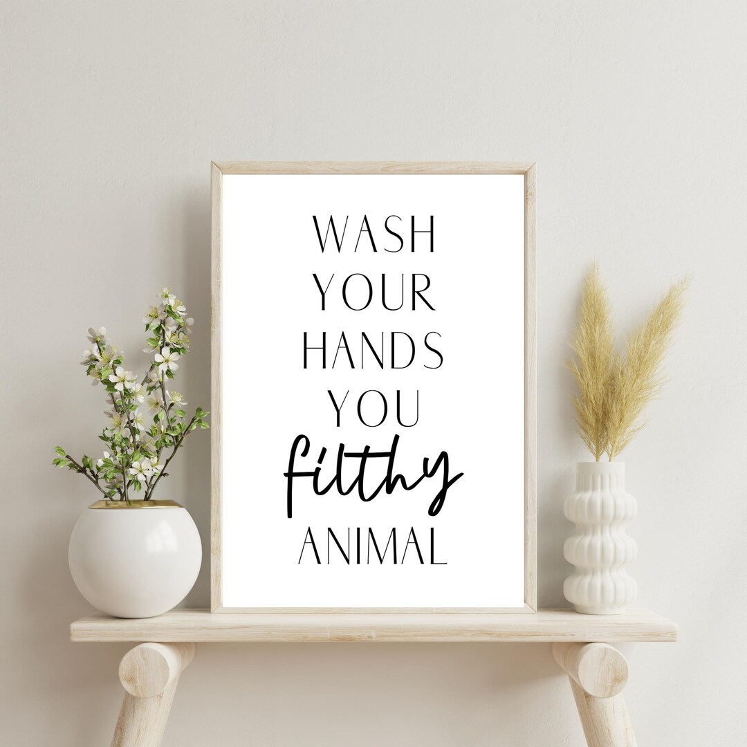 Wash Your Hands You Filthy Animal Print, Bathroom Wall Art Etsy