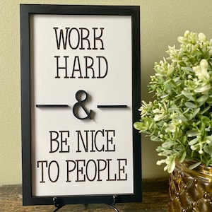Work Hard And Be Nice To People Inspirational Wall Hanging Decor Sign