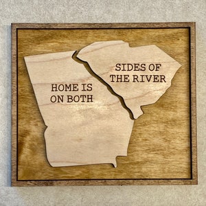 Home Is On Both Sides Of The River Georgia South Carolina Wood Wall Decor Sign