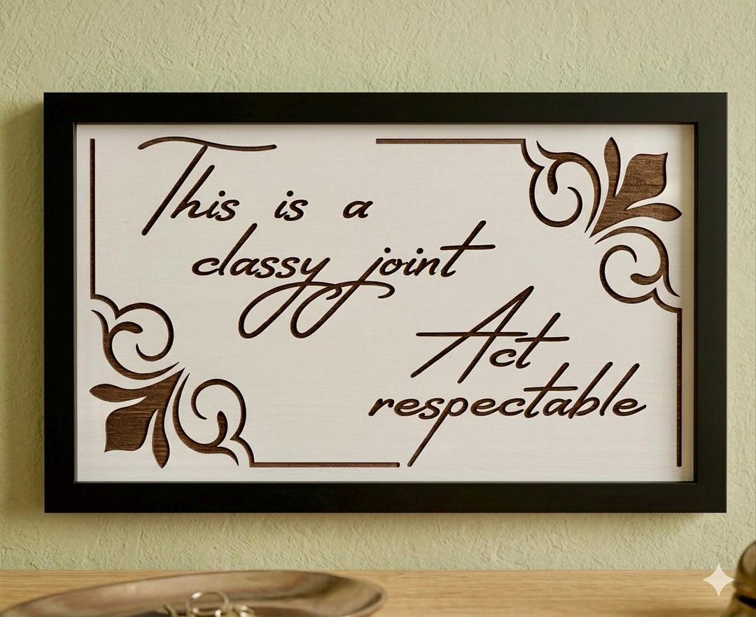 Funny Office Wall Art - This is a Classy Joint Act Respectable - Laser ...