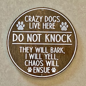 Crazy Dogs Live Here Do Not Knock Funny Porch Decor Sign