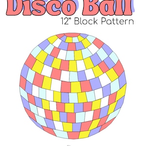 May include: A 12-inch quilt block pattern for a disco ball. The pattern is made up of squares in pink, yellow, blue, and white.