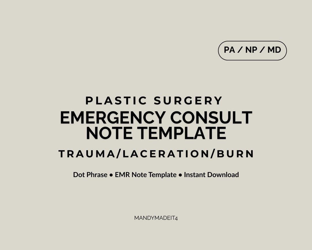 Burn Note Emergency Consult Template | Trauma Laceration Burn Note | Plastic ...