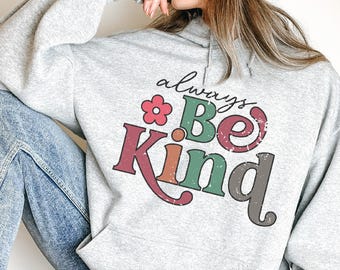 Gildan Hoodie for Kindness Advocates - Unique "Always Be Kind" Print - Perfect Cozy Motivational Gift