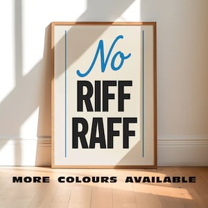 May include: A framed print with the text "No Riff Raff" in black and blue lettering on a white background.