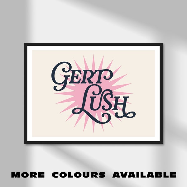 Gert Lush | Unframed Westcountry Quote Poster | Wall Art Print |  Unique Modern Artwork | Minimalist Typographic Design