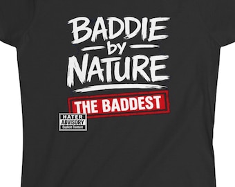 Baddie by Nature Graphic Tee: The Baddest Streetwear Statement Shirt