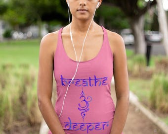 Breathe Deeper Racerback Tank, Ideal Women's Tank Top, Yoga Tank, Workout Shirt, Mindfulness Apparel, Breathwork Tee
