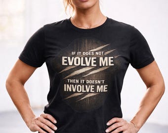 Inspirational Evolve Me Quote Graphic Tee Unisex Motivational Streetwear Shirt Self Growth Gift