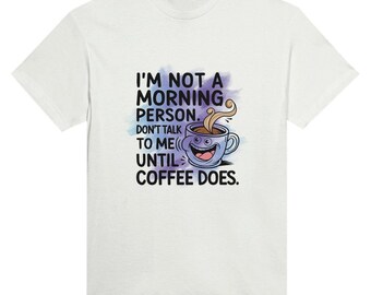 I'm not a morning person. Don't talk to me until my coffee does. Heavyweight Unisex Crewneck T-shirt