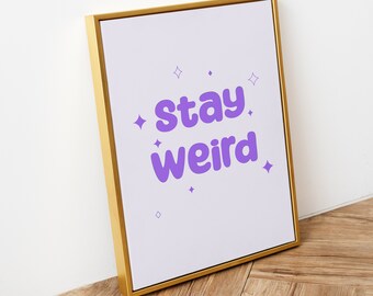 Stay Weird Purple Wall Art, Funky Indie Decor (Digital Download)