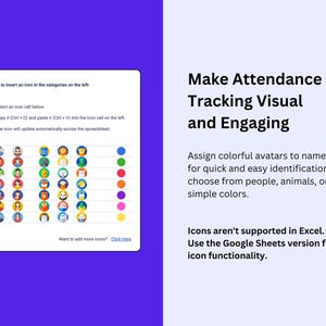 May include: A screenshot of a Google Sheet template with a colorful grid of icons. The icons include people, animals, and simple shapes. The text on the screen reads "Make Attendance Tracking Visual and Engaging" and "Assign colorful avatars to names for quick and easy identification - choose from people, animals, or simple colors."