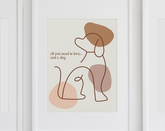 May include: A beige background with a brown, pink, and peach abstract line drawing of a dog. The text "all you need is love... and a dog" is written in brown text.