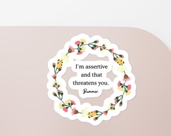 I'm Assertive and That Threatens You Feministischer Aufkleber, Laptop Blumen Aufkleber, feministischer Autoaufkleber, Girl Power Aufkleber
